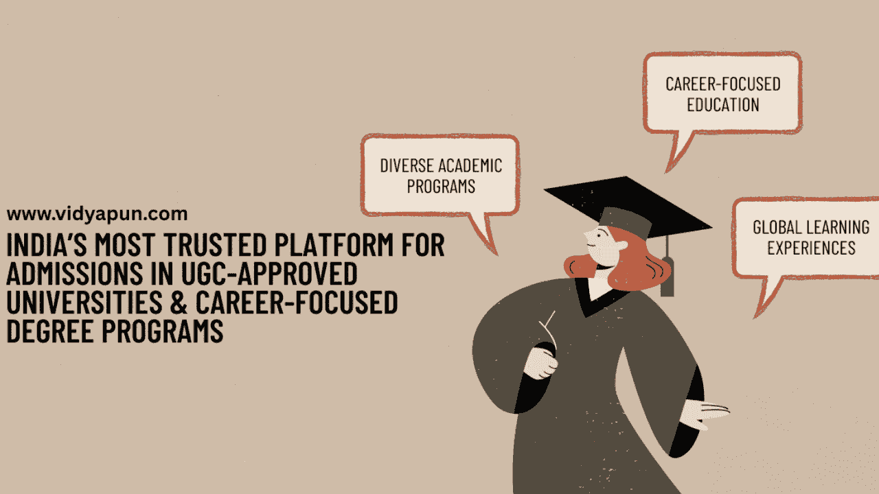 India’s Most Trusted Platform for Admissions in UGC-Approved Universities & Career-Focused Degree Programs