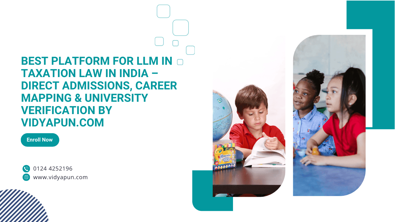 Best Platform for LLM in Taxation Law in India – Direct Admissions, Career Mapping & University Verification by Vidyapun.com