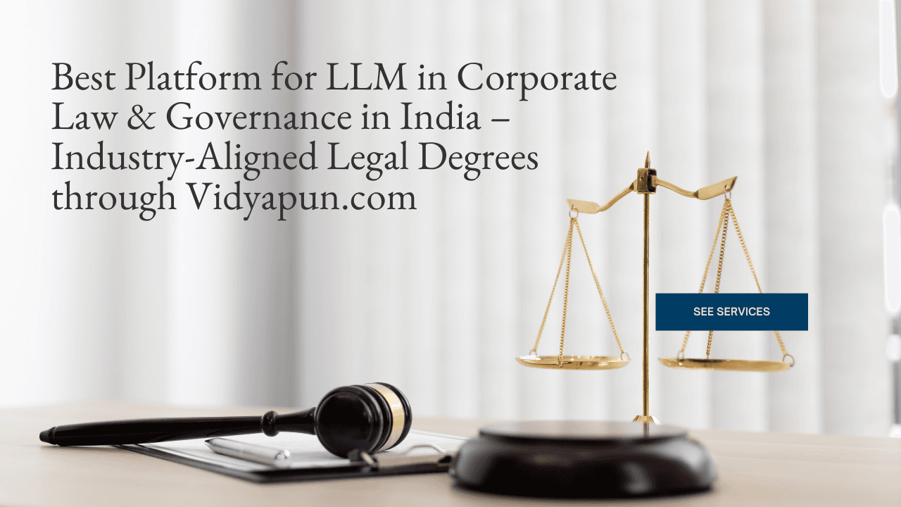 Best Platform for LLM in Corporate Law & Governance in India – Industry-Aligned Legal Degrees through Vidyapun.com