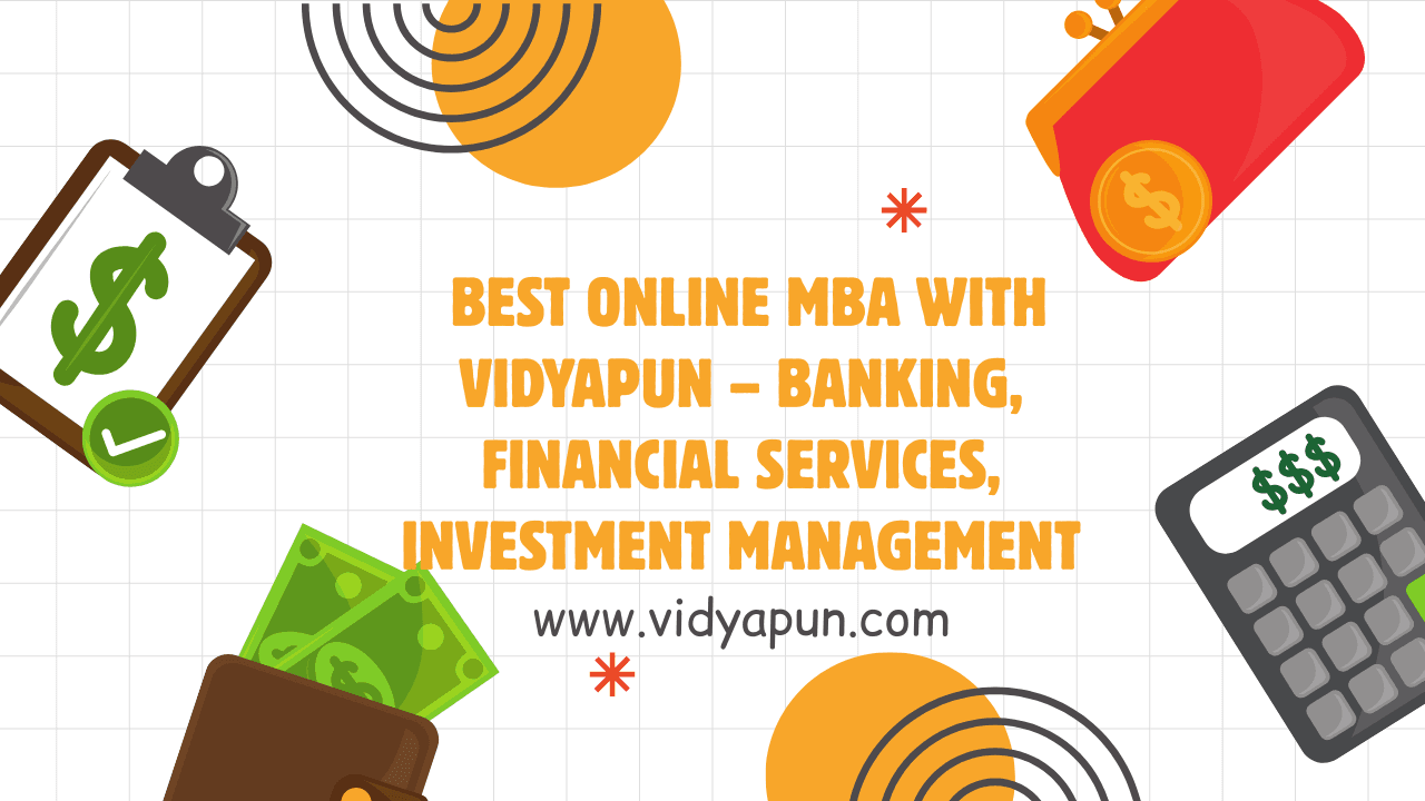  Best Online MBA with Vidyapun – Banking, Financial Services, Investment Management