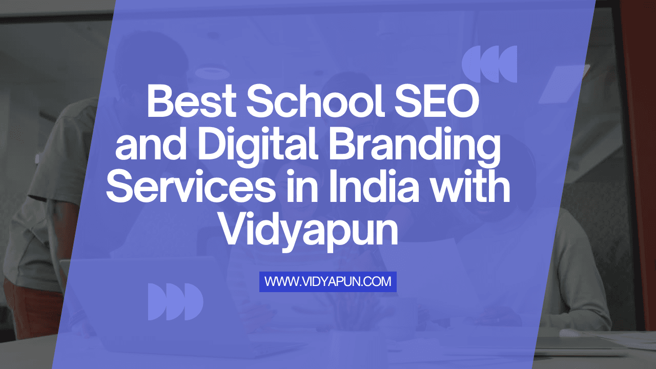  Best School SEO and Digital Branding Services in India with Vidyapun