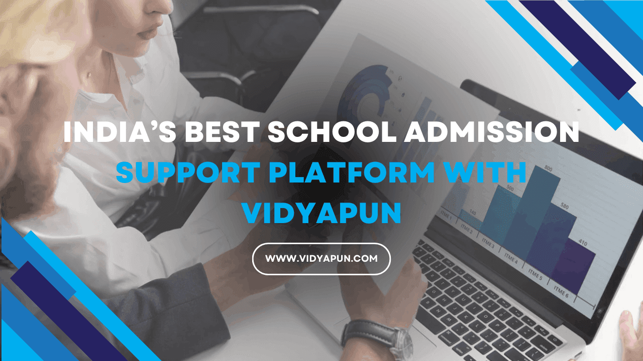 India’s Best School Admission Support Platform with Vidyapun