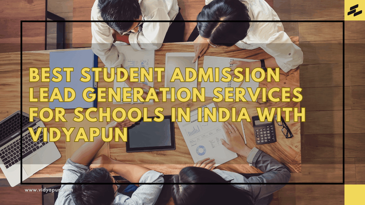 Best Student Admission Lead Generation Services for Schools in India with Vidyapun