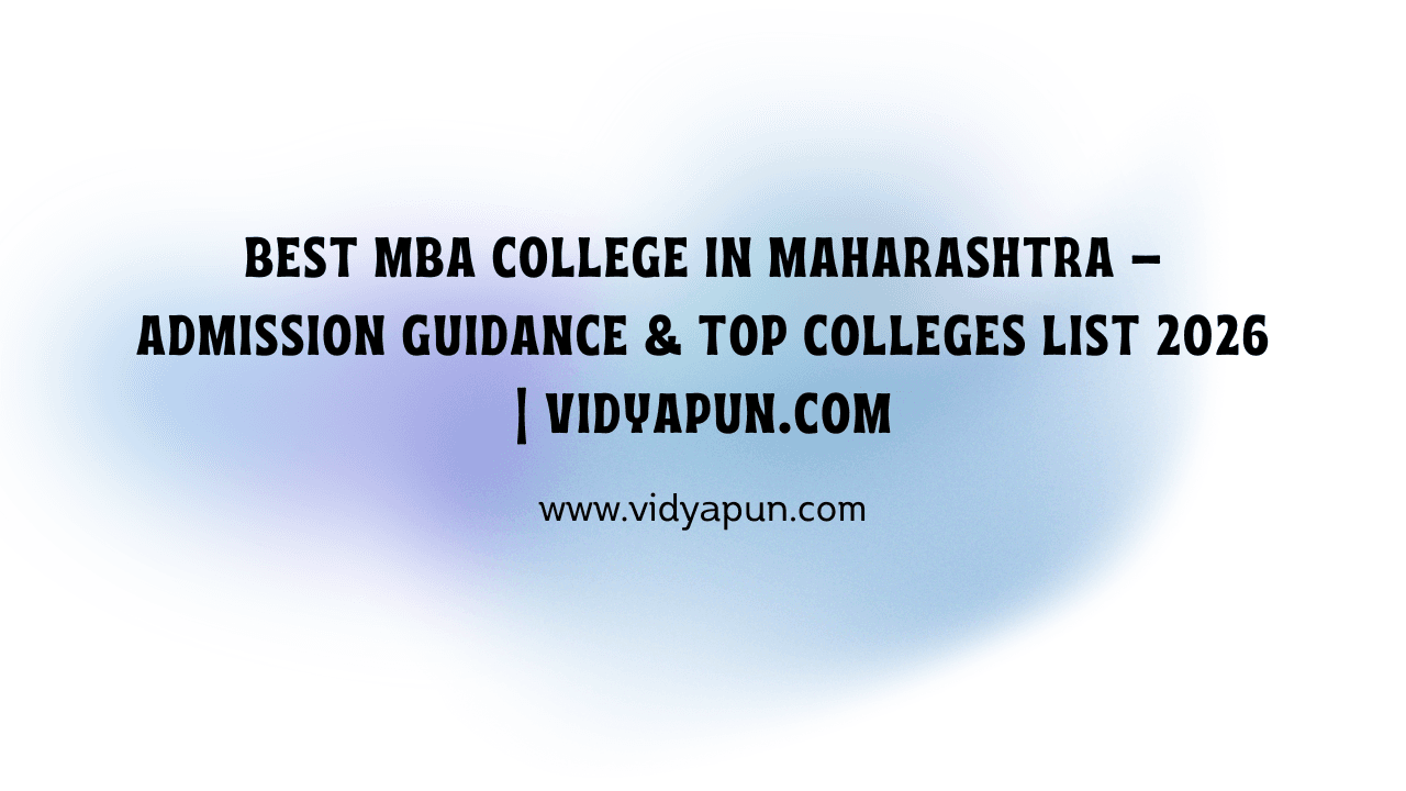 Best MBA College in Maharashtra – Admission Guidance & Top Colleges List 2026 | Vidyapun.com
