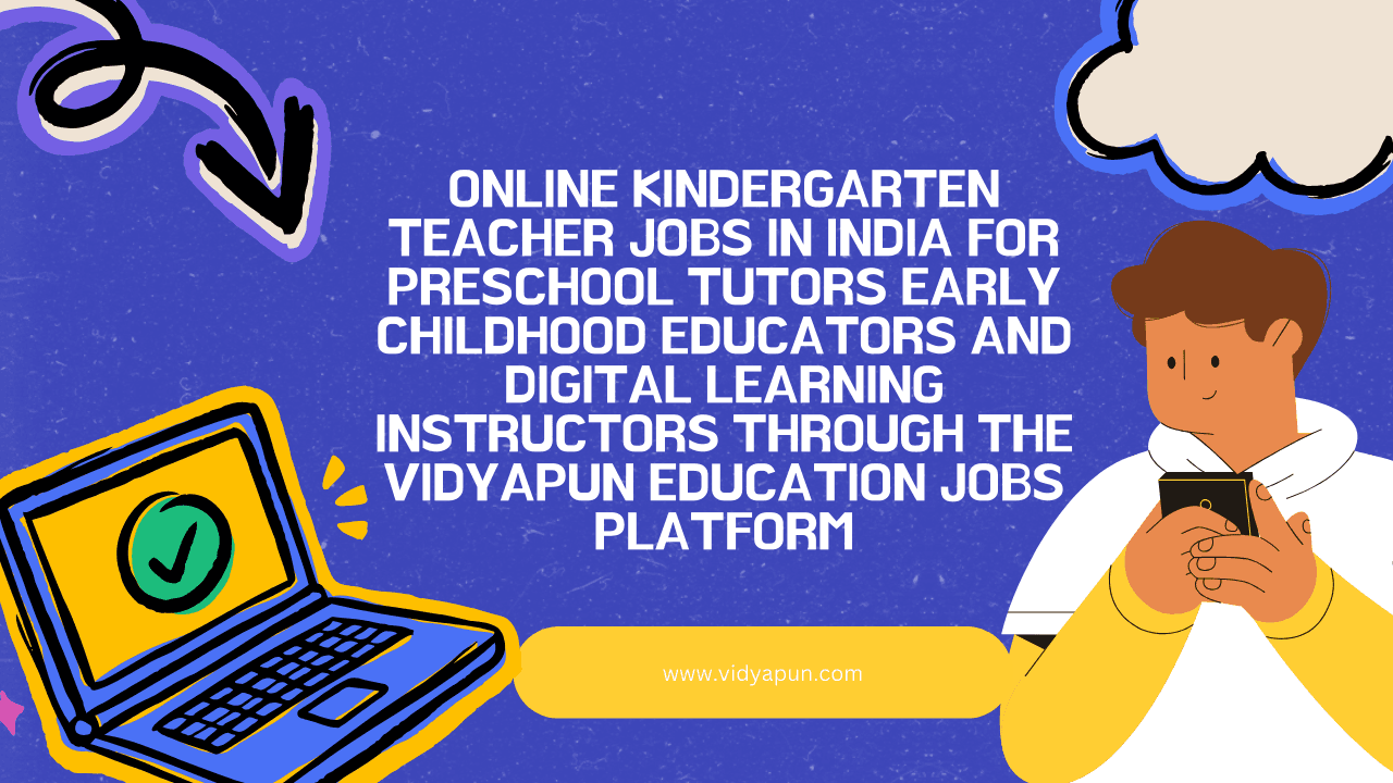 Online kindergarten teacher jobs in India for preschool tutors early childhood educators and digital learning instructors through the Vidyapun education jobs platform
