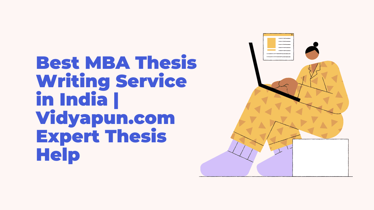 Best MBA Thesis Writing Service in India | Vidyapun.com Expert Thesis Help