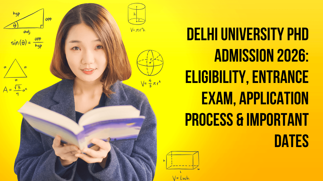 Delhi University PhD Admission 2026: Eligibility, Entrance Exam, Application Process & Important Dates