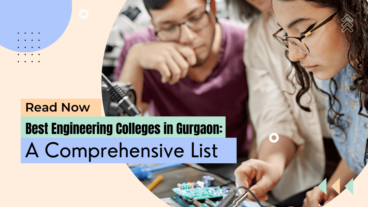 Best Engineering Colleges in Gurgaon: A Comprehensive List