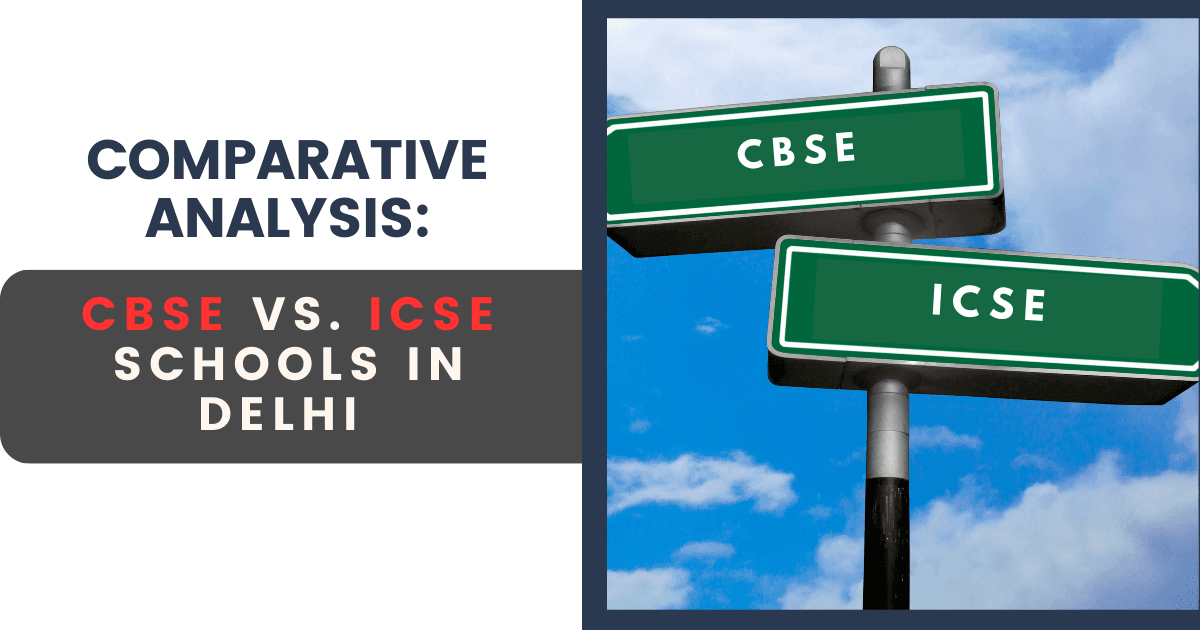 Comparative Analysis: CBSE vs. ICSE Schools in Delhi