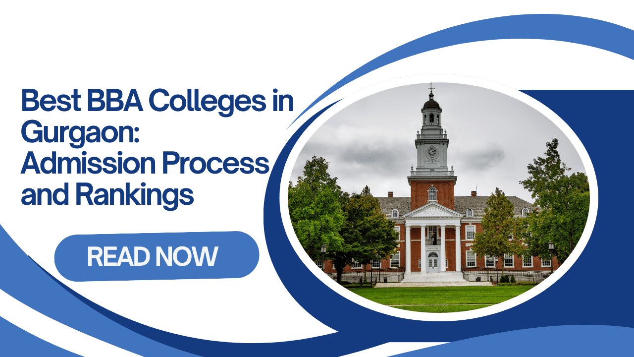 Best BBA Colleges in Gurgaon: Admission Process and Rankings