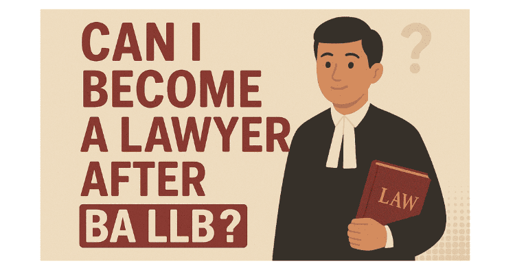 Can I Become A Lawyer After BA LLB?