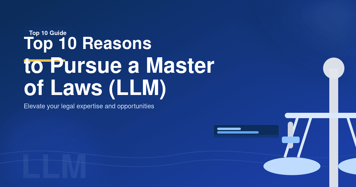 Top 10 Reasons to Pursue a Master of Laws (LLM)