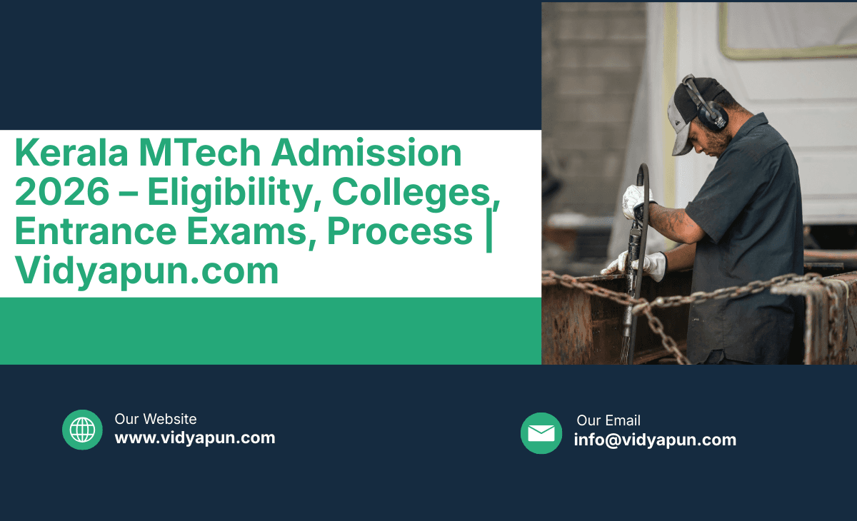 Kerala MTech Admission 2026 – Eligibility, Colleges, Entrance Exams, Process | Vidyapun.com