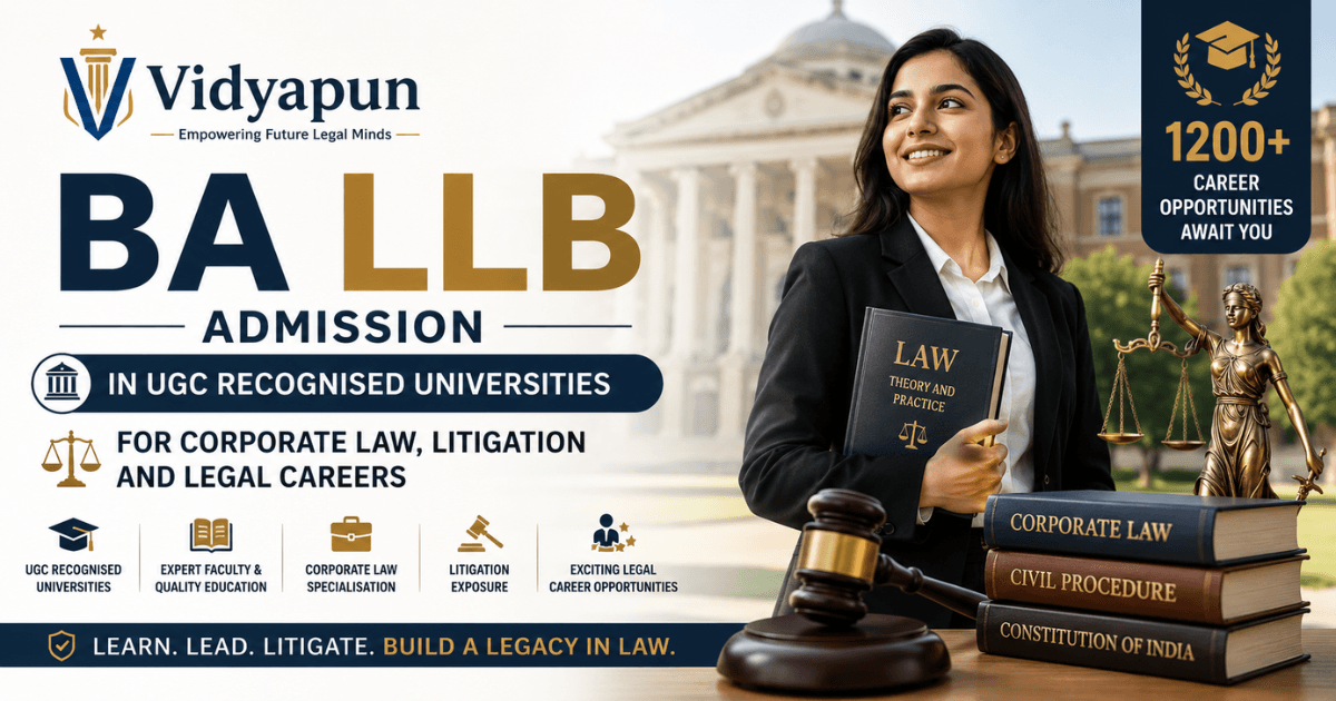 Vidyapun BA LLB Admission in UGC Recognised Universities for Corporate Law Litigation and Legal Careers